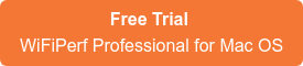 Free Trial  WiFiPerf Professional for Mac OS